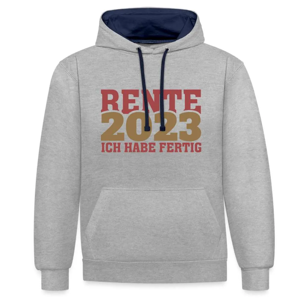 Rente 2023 Ich habe fertig Rentner Geschenk Kontrast-Hoodie