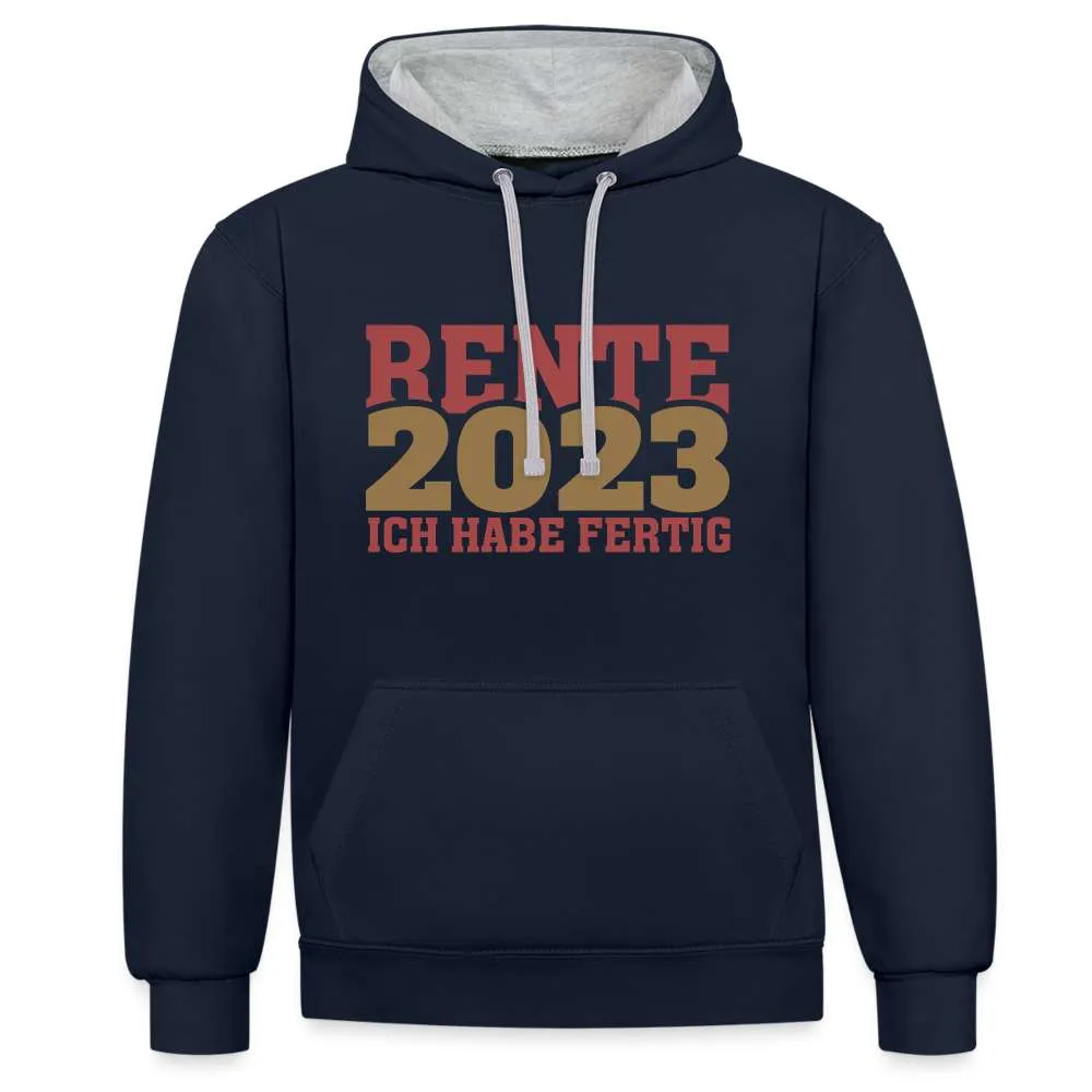 Rente 2023 Ich habe fertig Rentner Geschenk Kontrast-Hoodie